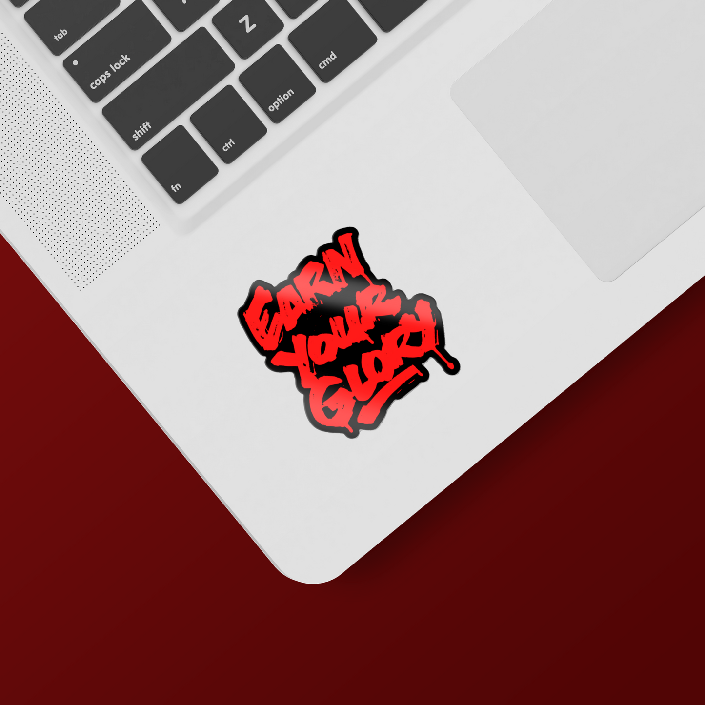 Earn Your Glory Sticker 3x3 inch