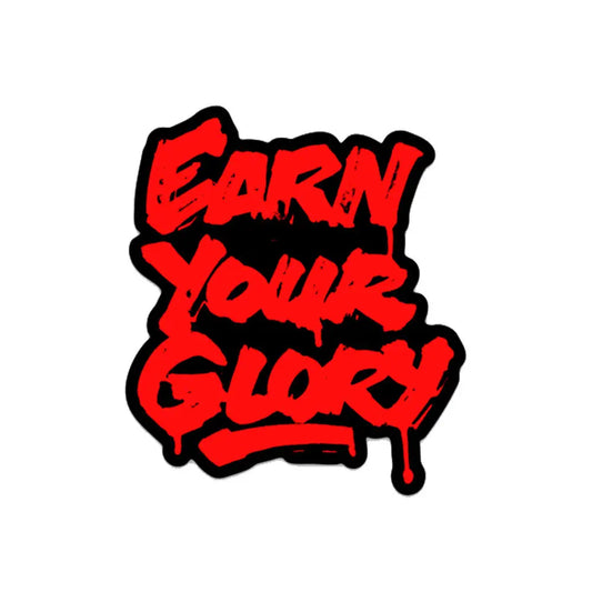 Earn Your Glory Sticker