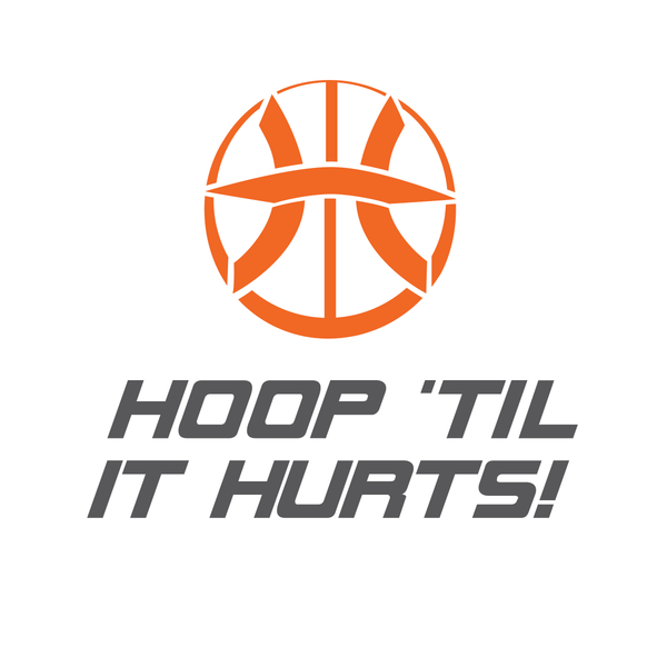 Hoop 'Til It Hurts!